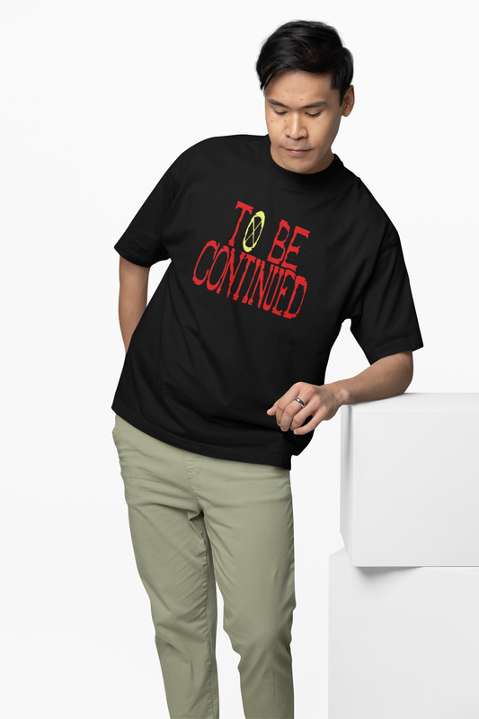 To Be Continued Oversized T-Shirt