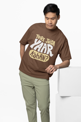 Tere Jesa Yarr Kaha Oversized T-Shirt