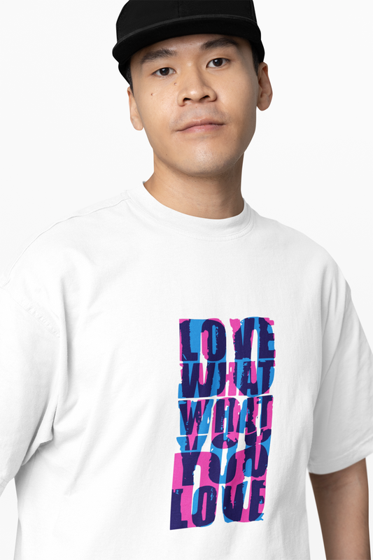 Love What You Love Oversized T-Shirts