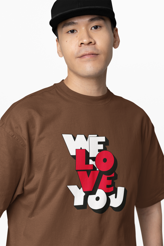 We Love You Oversized T-Shirts