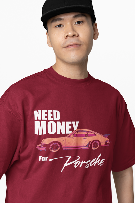Need Money For Porsche Oversized T-Shirt