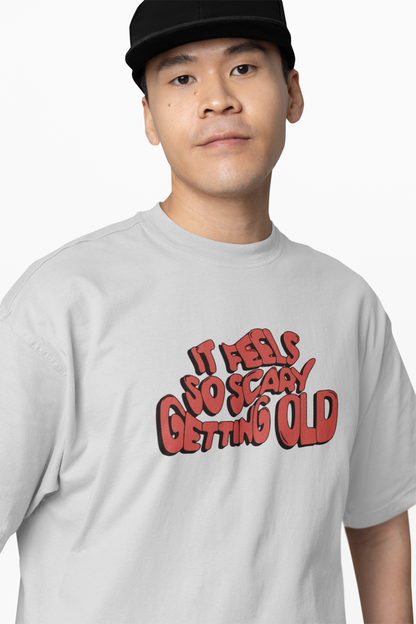It Feels Scary Oversized T-Shirt Streetwear Fearless Style