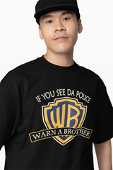 Warn A Brother Oversized T-Shirts