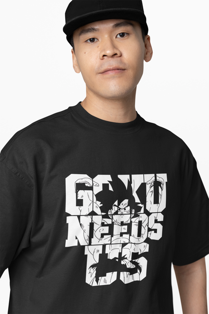 Goku Needs Us Oversized T-Shirt