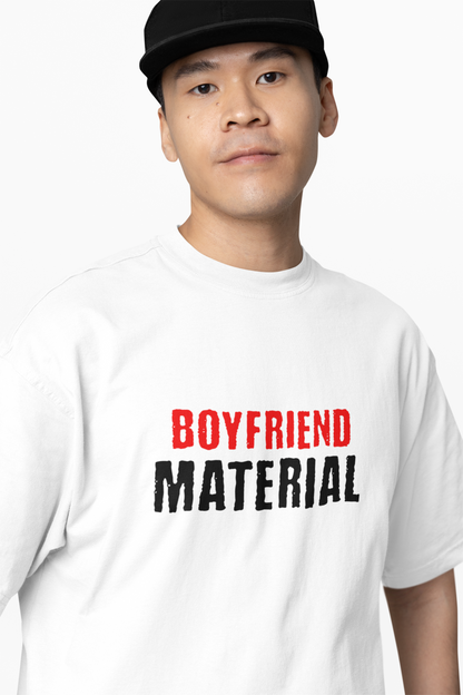 Boyfriend Material Oversized T-Shirt Relaxed Bold Style