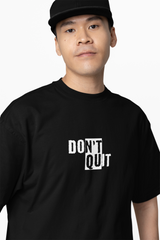 Don't Quit Oversized T-Shirt