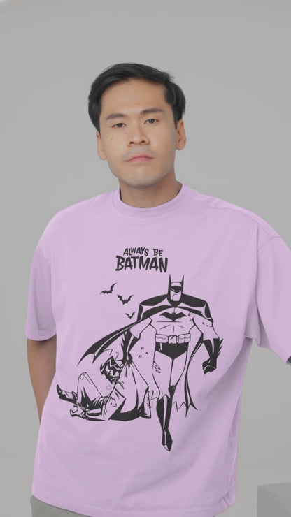 Always Be Batman Oversized T-Shirt